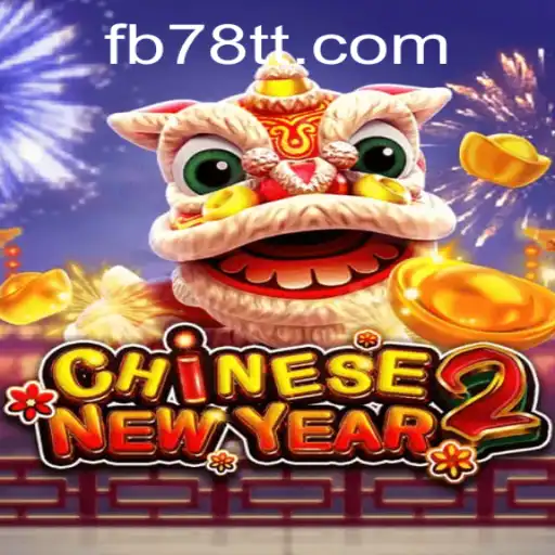 CHINESENEWYEAR2: Descubra a Nova Sensação de Jogos com 78TT.com